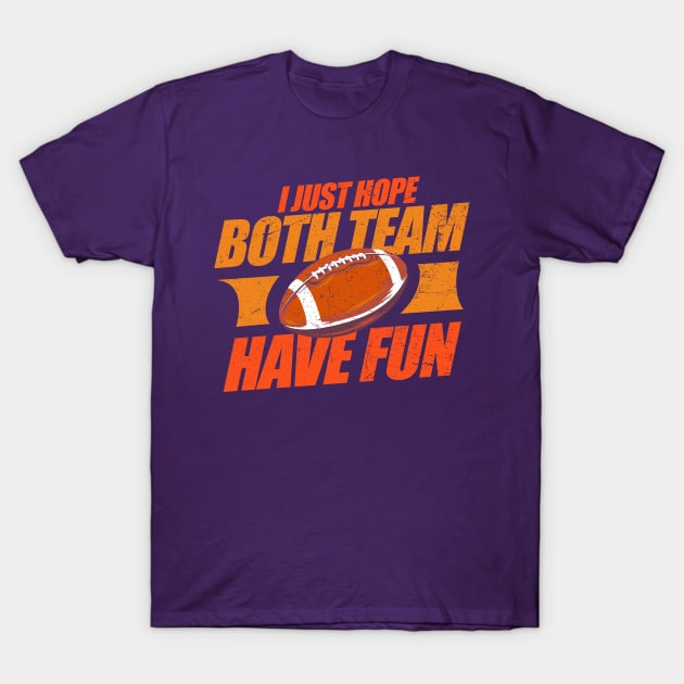 I just hope both team have fun - Football have fun T-Shirt by Km Singo